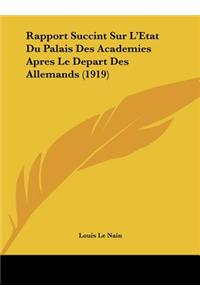 Rapport Succint Sur L'Etat Du Palais Des Academies Apres Le Depart Des Allemands (1919)