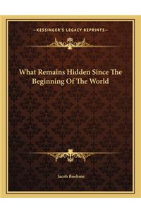 What Remains Hidden Since the Beginning of the World