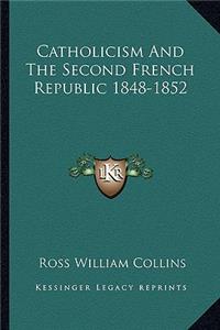Catholicism and the Second French Republic 1848-1852