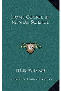 Home Course in Mental Science