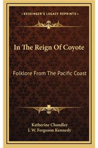 In the Reign of Coyote
