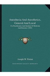 Anesthesia and Anesthetics, General and Local