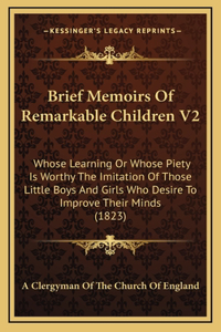 Brief Memoirs of Remarkable Children V2