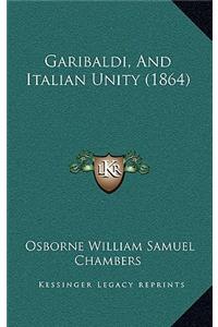 Garibaldi, and Italian Unity (1864)