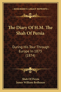 Diary of H.M. the Shah of Persia