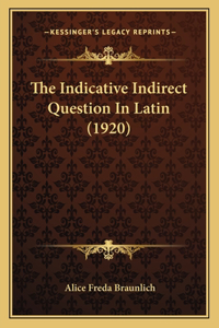 Indicative Indirect Question In Latin (1920)