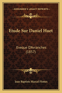 Etude Sur Daniel Huet