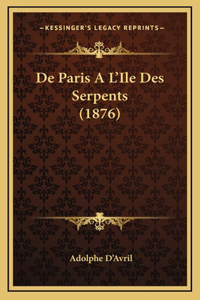 De Paris A L'Ile Des Serpents (1876)