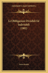 Le Obbligazioni Divisibili Ed Indivisibili (1902)