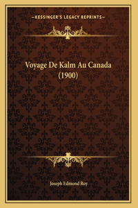 Voyage De Kalm Au Canada (1900)