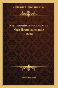 Neufranzosische Formenlehre Nach Ihrem Lautstande (1888)