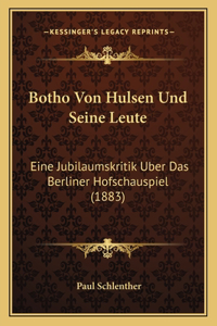 Botho Von Hulsen Und Seine Leute