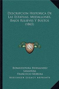 Descripcion Historica De Las Estatuas, Medallones, Bajos Relieves Y Bustos (1865)