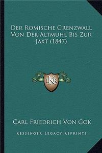 Romische Grenzwall Von Der Altmuhl Bis Zur Jaxt (1847)