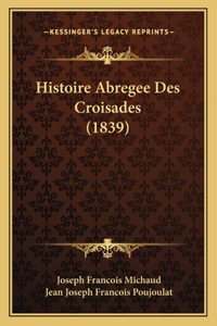 Histoire Abregee Des Croisades (1839)