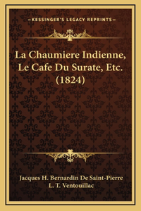 La Chaumiere Indienne, Le Cafe Du Surate, Etc. (1824)