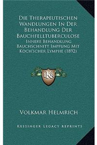 Die Therapeutischen Wandlungen In Der Behandlung Der Bauchfelltuberculose