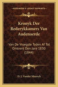 Kronyk Der Rederykkamers Van Audenaerde