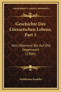 Geschichte Des Literarischen Lebens, Part 1