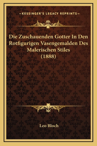Die Zuschauenden Gotter In Den Rotfigurigen Vasengemalden Des Malerischen Stiles (1888)