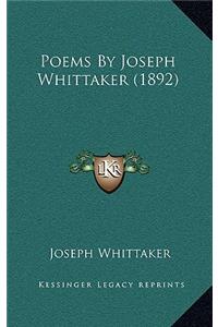 Poems By Joseph Whittaker (1892)