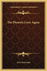 The Phoenix Lives Again
