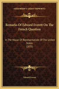 Remarks Of Edward Everett On The French Question