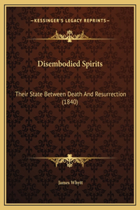 Disembodied Spirits