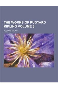 The Works of Rudyard Kipling Volume 8