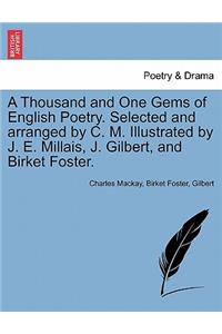 Thousand and One Gems of English Poetry. Selected and arranged by C. M. Illustrated by J. E. Millais, J. Gilbert, and Birket Foster.