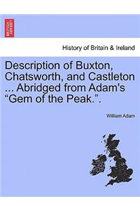 Description of Buxton, Chatsworth, and Castleton ... Abridged from Adam's 