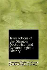 Transactions of the Glasgow Obstetrical and Gynaecological Society
