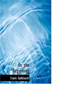 In the Beginning