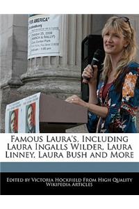 Famous Laura's, Including Laura Ingalls Wilder, Laura Linney, Laura Bush and More