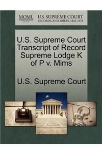 U.S. Supreme Court Transcript of Record Supreme Lodge K of P V. Mims