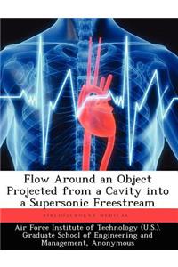 Flow Around an Object Projected from a Cavity Into a Supersonic Freestream