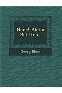 Herr! Bleibe Bei Uns...