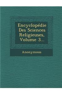 Encyclopedie Des Sciences Religieuses, Volume 3...