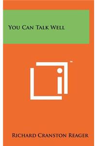 You Can Talk Well