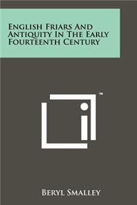 English Friars And Antiquity In The Early Fourteenth Century