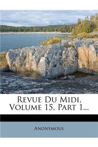 Revue Du MIDI, Volume 15, Part 1...