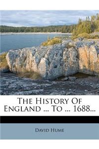 The History of England ... to ... 1688...