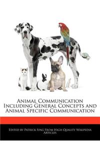Animal Communication Including General Concepts and Animal Specific Communication