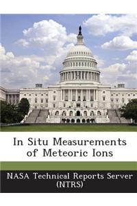 In Situ Measurements of Meteoric Ions