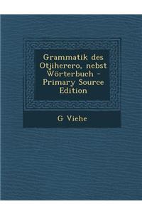 Grammatik Des Otjiherero, Nebst Worterbuch