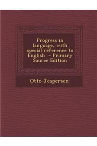 Progress in Language, with Special Reference to English