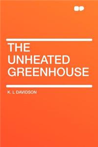 The Unheated Greenhouse