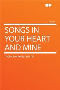 Songs in Your Heart and Mine