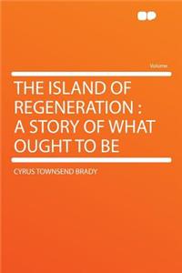 The Island of Regeneration