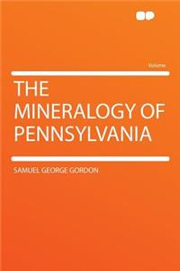 The Mineralogy of Pennsylvania